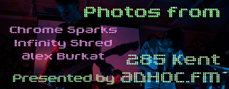 Chrome Sparks, Infinity Shred, Alex Burkat at 285 Kent